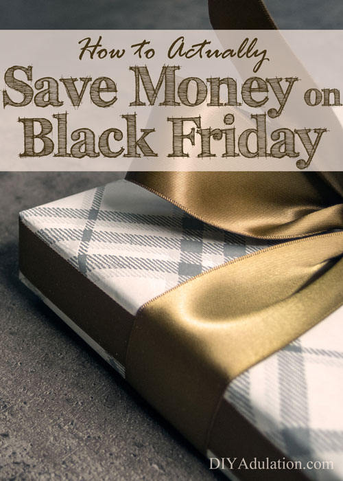 Don't go into debt for Black Friday because you love a bargain. Find out how to actually save money on Black Friday!