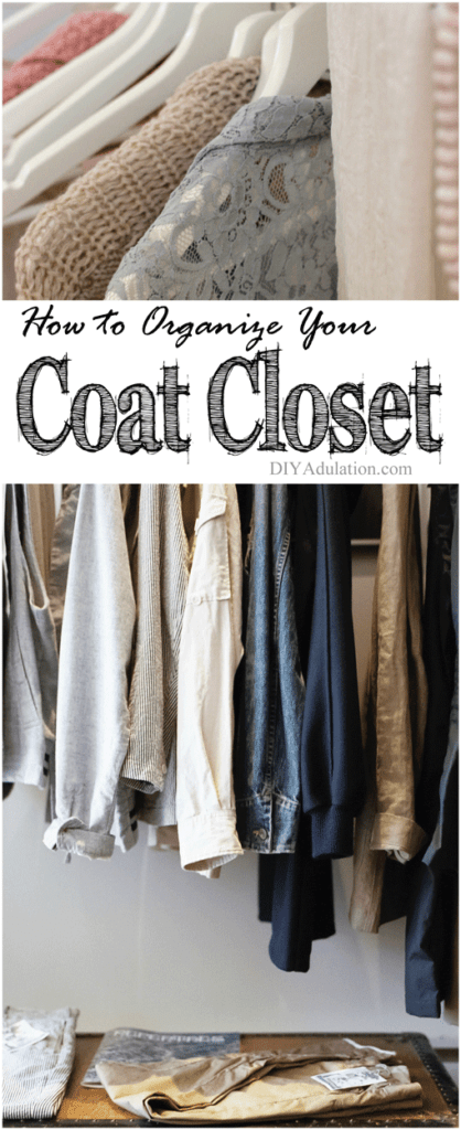 Pictures of organized closets with text overlay: How to Organize Your Coat Closet