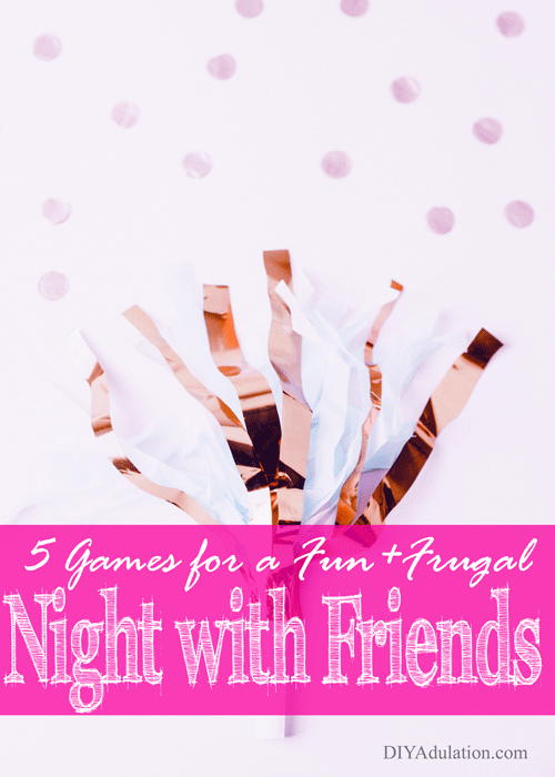 5 Games for a Fun and Frugal Night with Friends