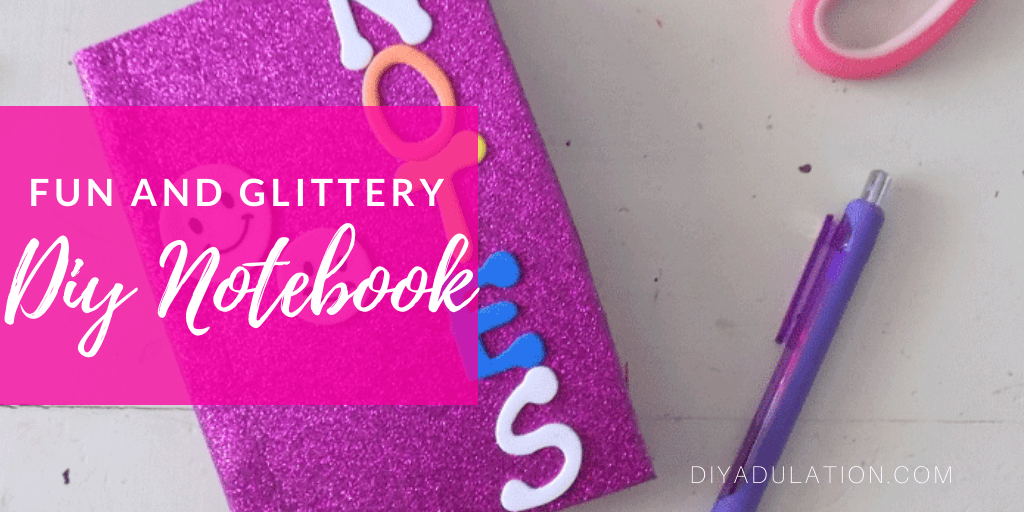 Purple glittery notebook with text overlay: Fun and Glittery DIY Notebook