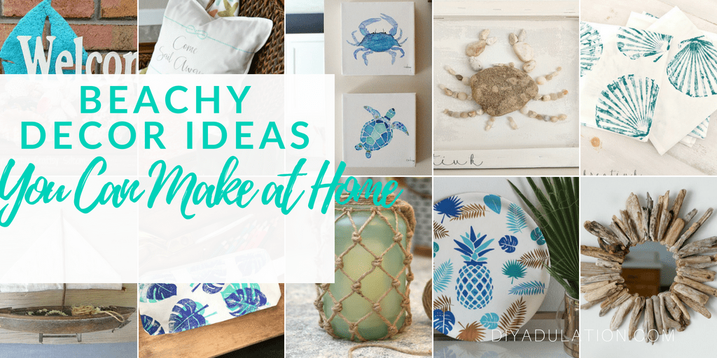 Collage of beach decor with text overlay: Beachy Decor Ideas You Can Make at Home