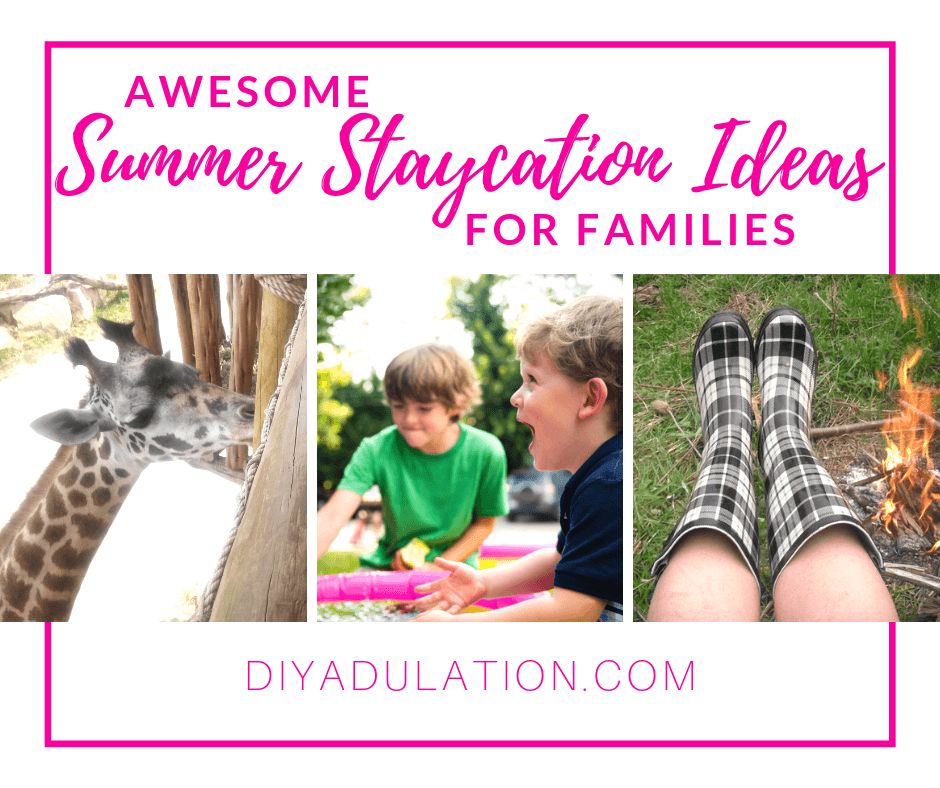 Collage of Photos with text overlay - Awesome Summer Staycation Ideas for Families