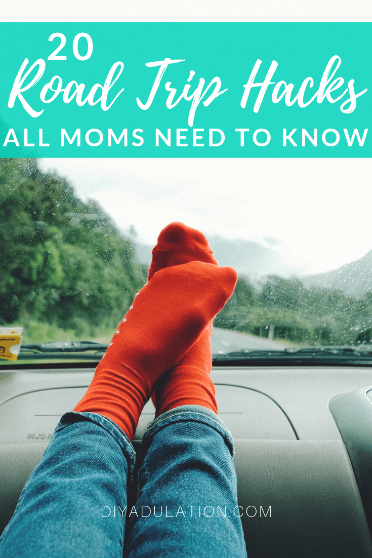 Feet on Dashboard with text overlay - 20 Road Trip Hacks All Moms Need to Know