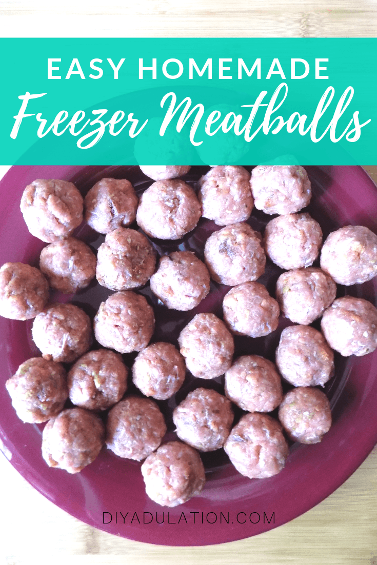Plate of Meatballs with text overlay - Easy Homemade Freezer Meatballs