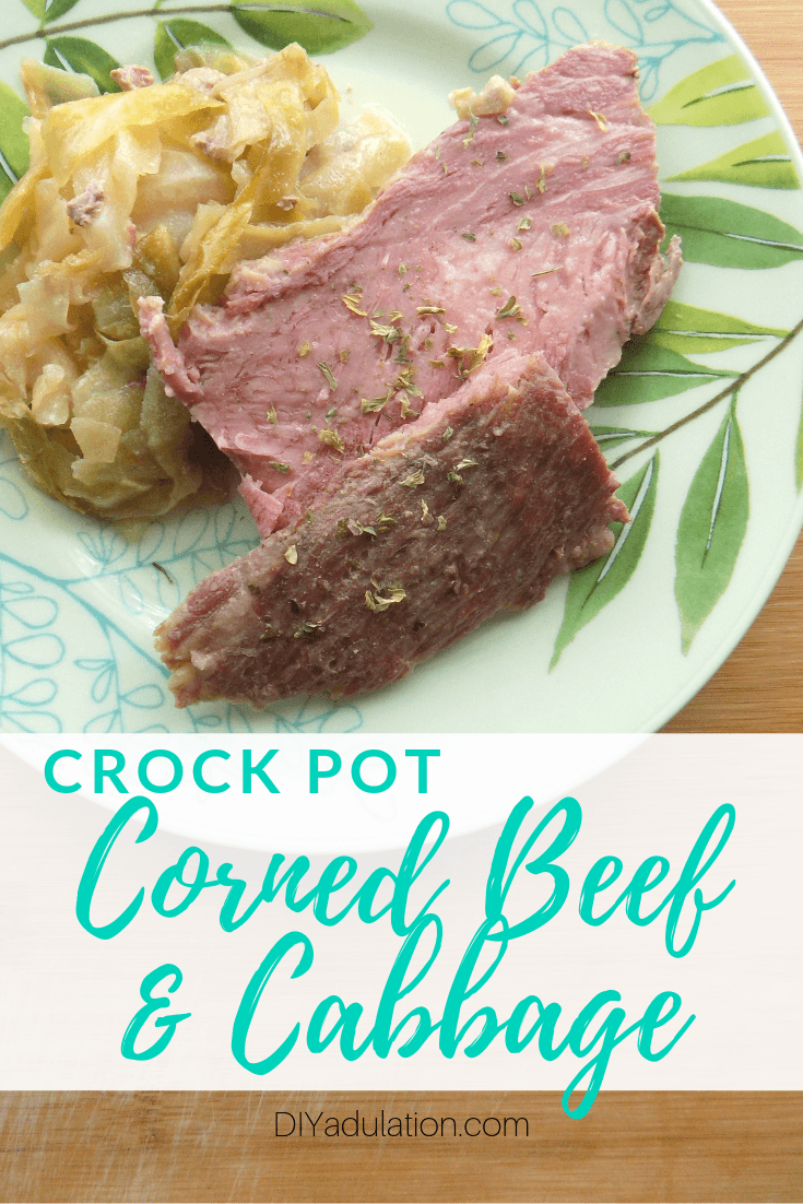 Sliced Corned Beef and Cabbage on a Plate with text overlay - Crock Pot Corned Beef and Cabbage