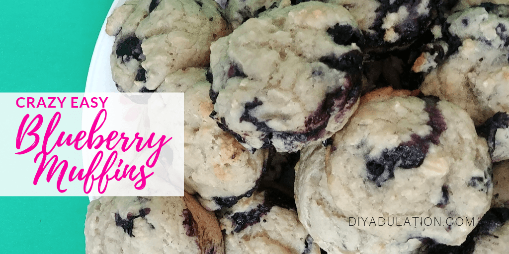 Plate of Blueberry Muffins with text overlay - Crazy Easy Blueberry Muffins
