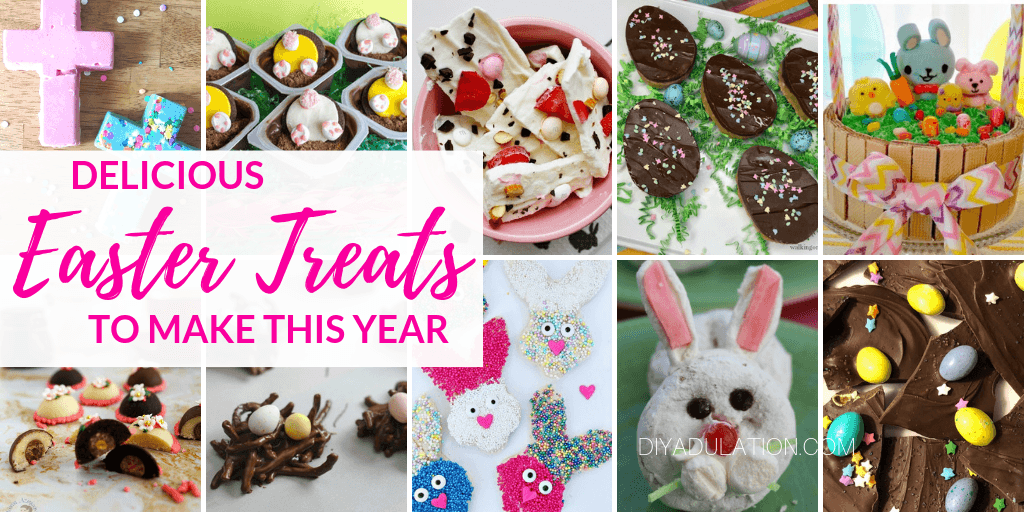 Easter Treats with text overlay - Delicious Easter Treats to Make this Year