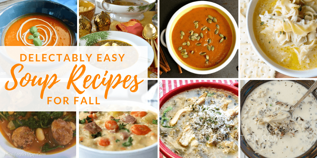 Collage of Bowls of Soup with text overlay - Delectably Easy Soup Recipes for Fall