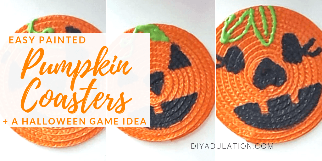 Collage of pumpkin faces on coasters with text overlay: Easy Painted Pumpkin Coasters + a Halloween Game Idea