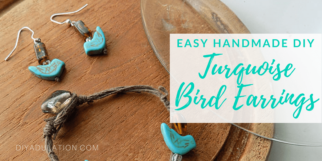 Turquoise Bird Earrings next to Bracelet with text overlay: Easy Handmade DIY Turquoise Bird Earrings