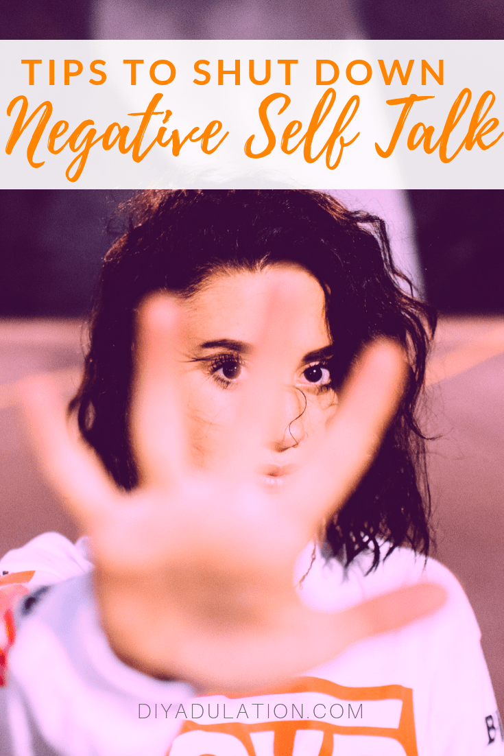 Shut Down Your Negative Self Talk DIY Adulation