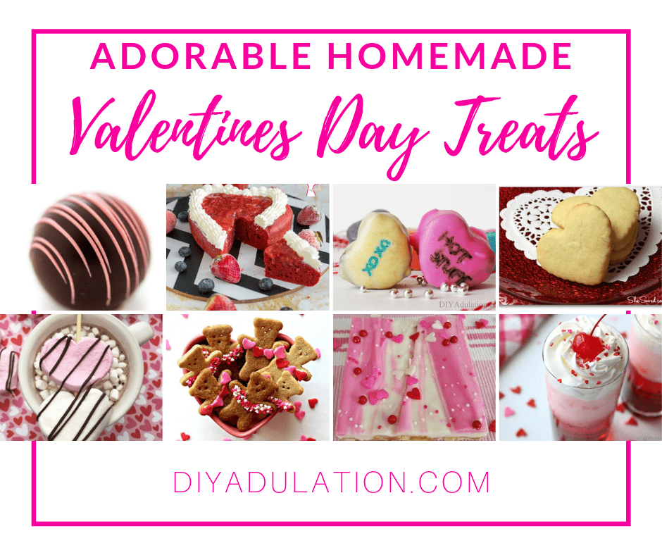 Collage of Valentines Day Treats with text overlay - Adorable Homemade Valentines Day Treats