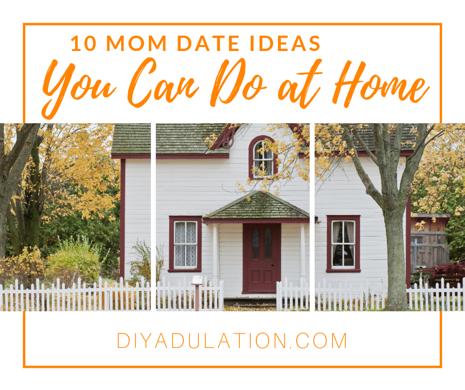 White House Under Tree with text overlay - 10 Mom Date Ideas You Can Do at Home