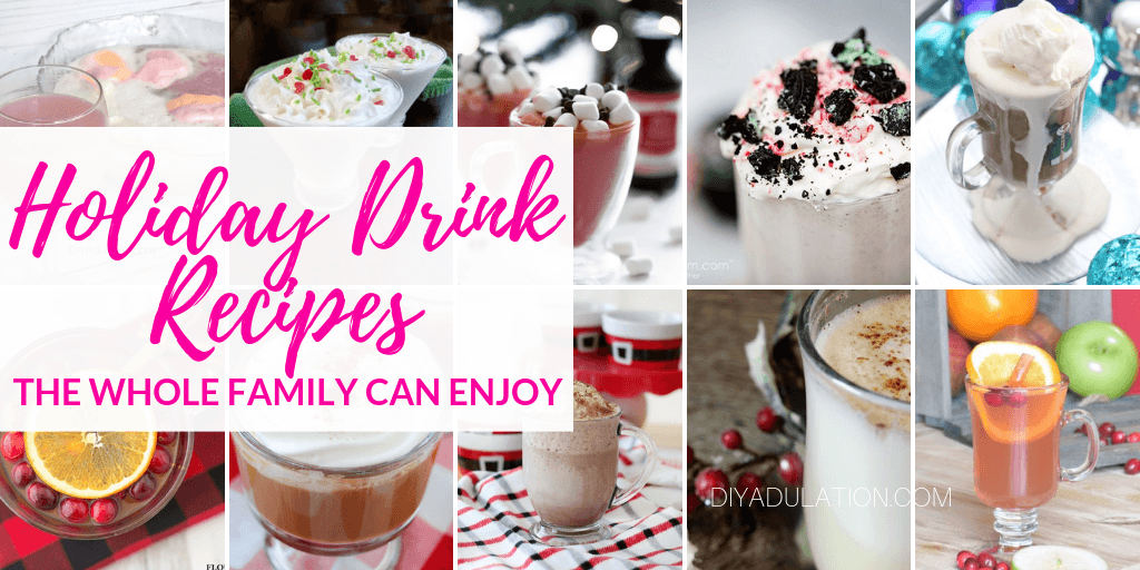 Cups full of Drinks with text overlay - Yummy Holiday Drink Recipes the Whole Family Can Enjoy