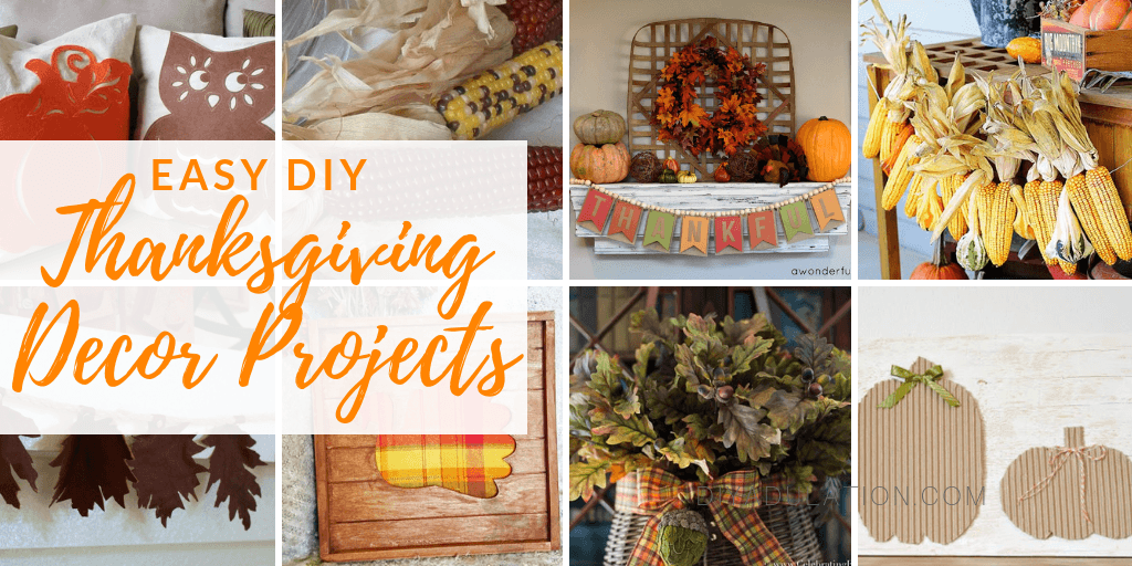 Collage of Thanksgiving Decor Ideas with text overlay - Easy DIY Thanksgiving Decor Projects
