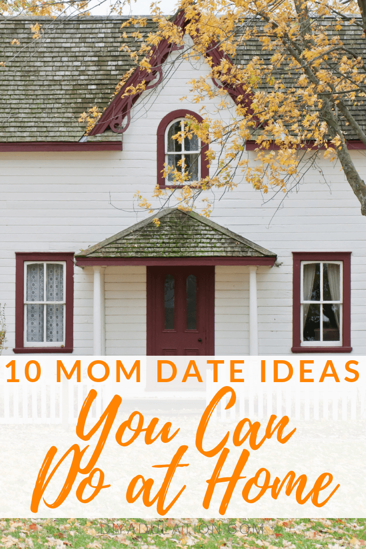 White House Under Tree with text overlay - 10 Mom Date Ideas You Can Do at Home