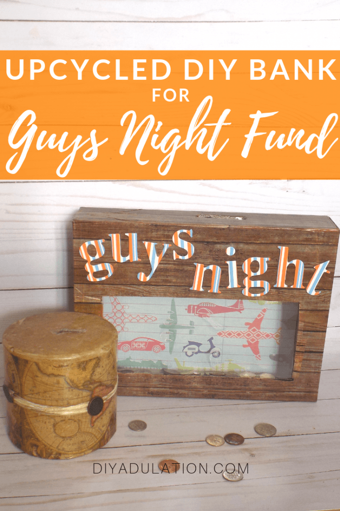 Upcycled DIY Bank for Guys Night Fund